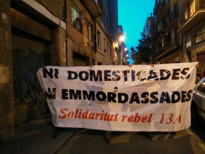 Ni Domesticadas, Ni Amordazadas Solidaridad Rebelde 13-A (Manifestación en el barrio de Gracia (Barcelona) en rechazo a la extradición)