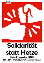 Solidarität statt Hetze! Kein Raum der NPD am 20.04.2019 in Göttingen oder anderswo!