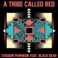 A Tribe Called Red feat. Black Bear - Stadium Pow Wow