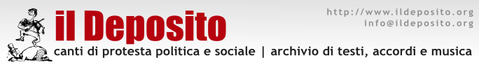 il Deposito - canti di protesta politica e sociale | archivio di testi e accordi